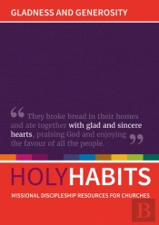 Holy Habits: Gladness And Generosity