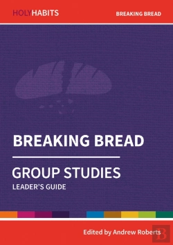 Bertrand.pt - Holy Habits Group Studies: Breaking Bread