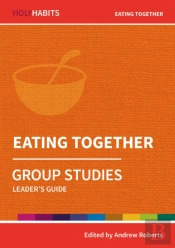 Holy Habits Group Studies: Eating Together