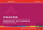 Holy Habits Group Studies: Prayer