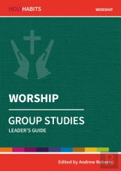 Holy Habits Group Studies: Worship