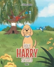 Holy Harry Is Saved: Book 1