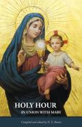Holy Hour In Union With Mary