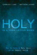 Holy Is A Four-Letter Word
