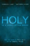 Holy Is A Four-Letter Word