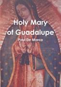 Holy Mary Of Guadalupe