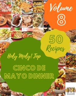 Bertrand.pt - Holy Moly! Top 50 Cinco De Mayo Dinner Recipes Volume 8