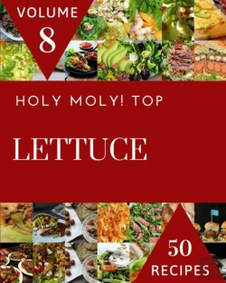 Bertrand.pt - Holy Moly! Top 50 Lettuce Recipes Volume 8