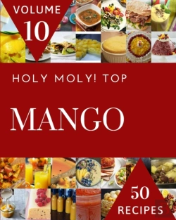 Bertrand.pt - Holy Moly! Top 50 Mango Recipes Volume 10