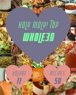 Bertrand.pt - Holy Moly! Top 50 Whole30 Recipes Volume 11
