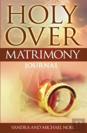 Holy Over Matrimony Journal