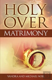 Holy Over Matrimony