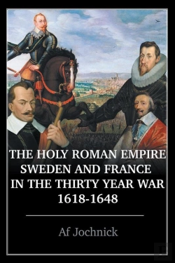 Bertrand.pt - Holy Roman Empire, Sweden, And France In The Thirty Year War, 1618-1648