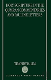 Holy Scripture In The Qumran Commentaries And Pauline Letters