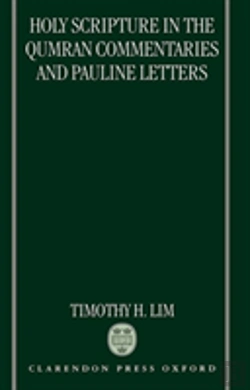 Bertrand.pt - Holy Scripture In The Qumran Commentaries And Pauline Letters