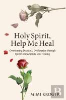 Holy Spirit, Help Me Heal