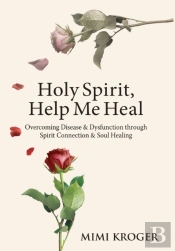 Holy Spirit, Help Me Heal