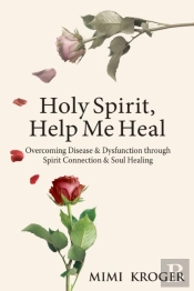 Holy Spirit, Help Me Heal