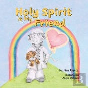 Holy Spirit Is My Friend