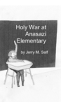 Holy War At Anasazi Elementary