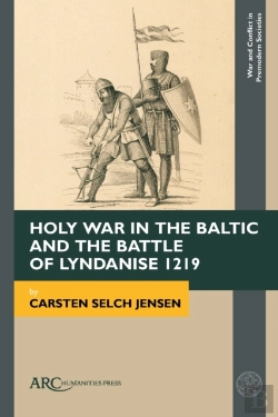 Bertrand.pt - Holy War In The Baltic And The Battle Of Lyndanise 1219