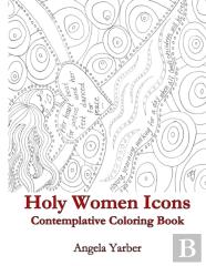 Holy Women Icons Contemplative Coloring Book