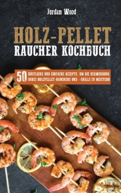 Bertrand.pt - Holz-Pellet Raucher Kochbuch: 50 K Stlic