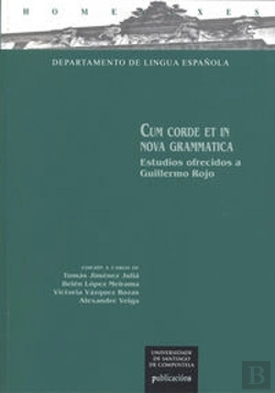 Bertrand.pt - Hom/58-Cum Corde Et In Nova Grammatica.Estudios Ofrecidos A Guillermo Rojo