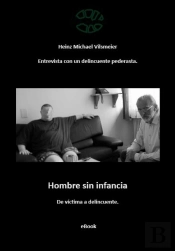 Hombre Sin Infancia - De Víctima A Delincuente.
