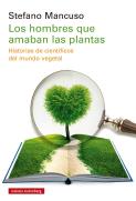Hombres Que Amaban A Plantas:Historias Cientificos Mundo