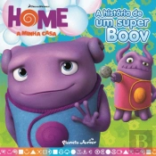 Home. A Minha Casa. A História de um Super Boov