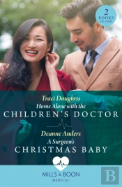 Home Alone With The Children'S Doctor / A Surgeon'S Christmas Baby