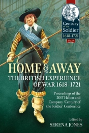 Home And Away - The British Experience Of War 1618-1721