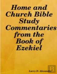 Home And Church Bible Study Commentaries From The Book Of Ezekiel