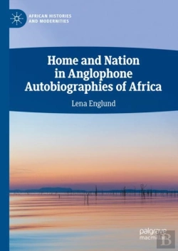 Bertrand.pt - Home And Nation In Anglophone Autobiographies Of Africa
