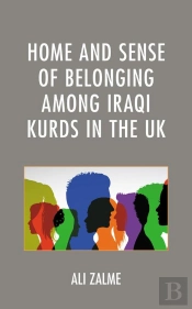 Home And Sense Of Belonging Among Iraqi Kurds In The Uk