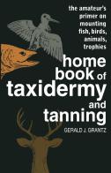 Home Book Of Taxidermy And Tanning