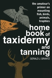 Home Book Of Taxidermy And Tanning