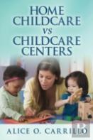 Home Childcare Vs Childcare Centers