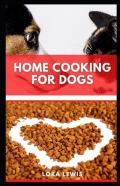 Home Cooking For Dogs