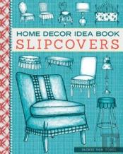 Home Decor Idea Book Slipcovers