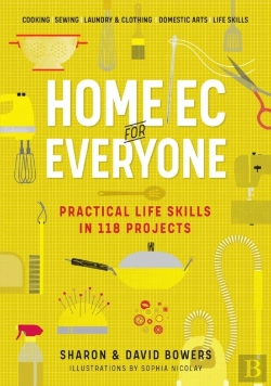 Bertrand.pt - Home Ec For Everyone: Practical Life Skills In 118 Projects