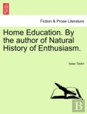 Home Education. By The Author Of Natural