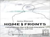 Home/Fronts Â€“ Contemporary War In British Literature, Drama, And Film