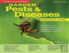 Home Gardener'S Garden Pests & Diseases