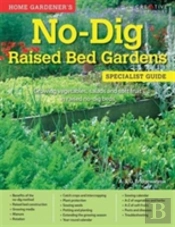 Home Gardener'S No-Dig Raised Bed Gardens