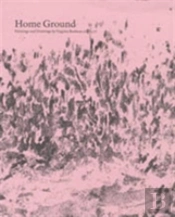 Home Ground, Paintings And Drawings By Virginia Bodman