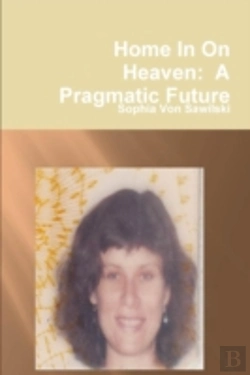 Bertrand.pt - Home In On Heaven: A Pragmatic Future