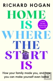 Home Is Where The Start Is