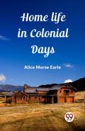 Home Life In Colonial Days (Edition2023)